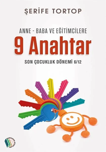 Kampanya Kitapları - Anne - Baba ve Eğitimcilere 9 Anahtar - Şerife Tortop
