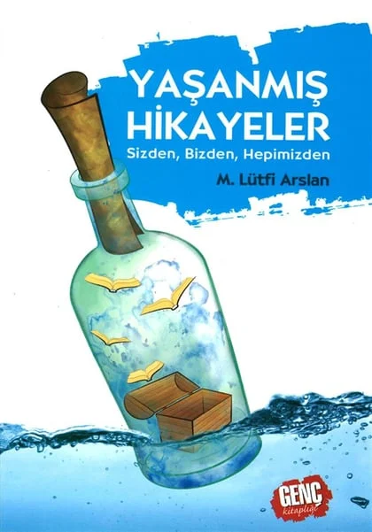 Genç Kitaplığı - Yaşanmış Hikayeler (Arz-ı Hal) - Mehmet Lütfi Arslan