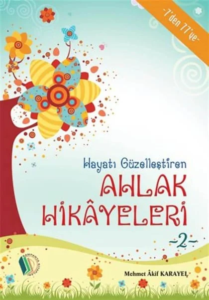 Kampanya Kitapları - Hayatı Güzelleştiren Ahlak Hikayeleri - 2 - Mehmet Akif Karayel