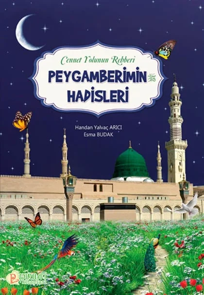 Pırıltı Kitapları - Peygamberimin Hadisleri - Handan Yalvaç Arıcı, Esma Budak